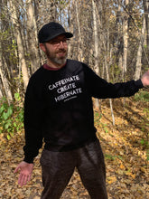 Load image into Gallery viewer, Caffeinate Create Hibernate Crewneck