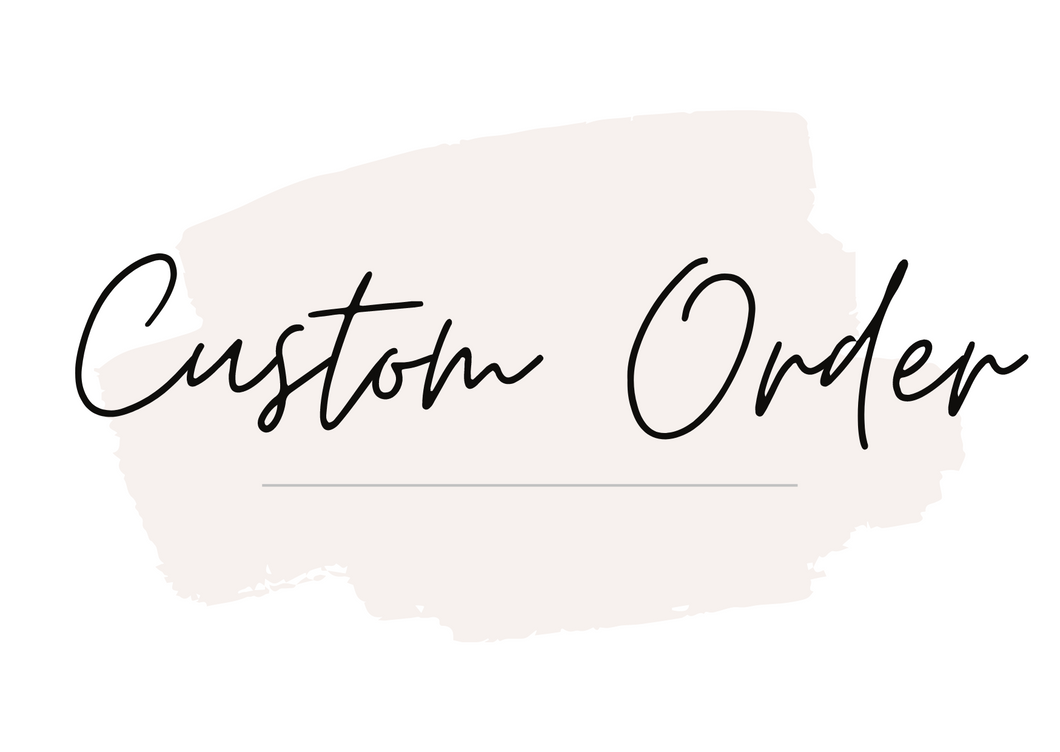 Custom Order For Judy